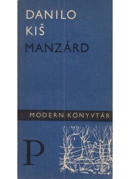 Kis, Danilo - Manzárd Kis, Danilo - Manzárd, Budapest 1966 antikvár könyv