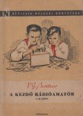 Boriszov, V.G. - A kezdő rádióamatőr I-II. kötet (egyben)