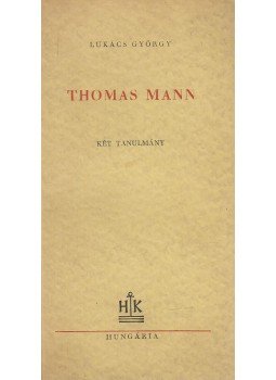 Lukács György - Thomas Mann Lukács György - Thomas Mann, Budapest 1948 antikvár könyv