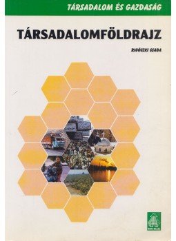 Rigóczki Csaba - Társadalomföldrajz Rigóczki Csaba - Társadalomföldrajz, Budapest 2000 antikvár könyv