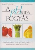 Robert O. Young PhD , Shelley Redford Young - A pH Csoda fogyás (dedikált)
