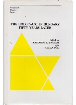 Randolph L. Braham, Pók Attila - The Holocaust in Hungary: Fifty Years Later Randolph L. Braham, Pók Attila - The Holocaust in Hungary: Fifty Years Later, null 1997 antikvár könyv
