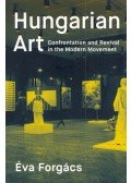 Forgács Éva - Hungarian Art: Confrontation and Revival in the Modern Movement
