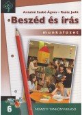 Antalné Szabó Ágnes,Raátz Judit - Beszéd és írás 6. - Munkafüzet