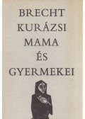 Brecht, Bertolt - Kurázsi mama és gyermekei