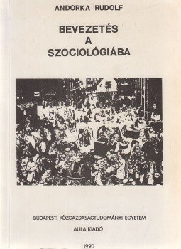 Andorka Rudolf - Bevezetés a szociológiába Andorka Rudolf - Bevezetés a szociológiába, Budapest 1990 antikvár könyv