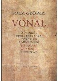 Folk György - Vonal - Ötvenkét épületdarab tördelve a mindenség Johannes Woanders életén át