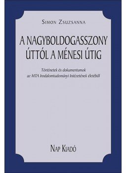 Simon Zsuzsanna - A Nagyboldogasszony úttól a Ménesi útig Simon Zsuzsanna - A Nagyboldogasszony úttól a Ménesi útig, null 2012 antikvár könyv