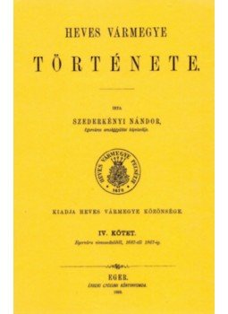 Szederkényi Nándor - Heves vármegye története IV., null 2012 antikvár könyv