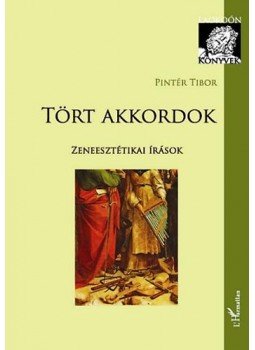 Pintér Tibor - Tört akkordok - Zeneesztétikai írások, null 2012 antikvár könyv