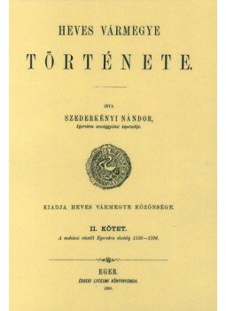Szederkényi Nándor - Heves vármegye története II., null 2012 antikvár könyv