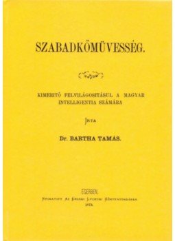 Bartha Tamás - Szabadkőművesség - Kimerítő felvilágosításul a magyar intelligentia számára, null 2012 antikvár könyv