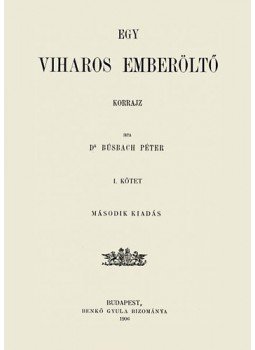 Dr. Búsbach Péter - Egy viharos emberöltő - Korrajz I. kötet, null 2012 antikvár könyv