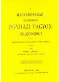 Török Kálmán - A magyarországi katholikus egyházi vagyon tulajdonjoga