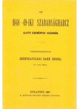 Szentkatolnai Bakk Endre - Az 1848-49-iki szabadságharc alatti események Vizaknán, null 2013 antikvár könyv