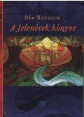 Dér Katalin - A Jelenések könyve