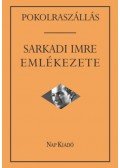Márkus Béla (szerk.) - Pokolraszállás: Sarkadi Imre emlékezete
