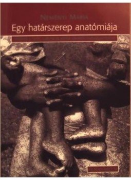 Neményi Mária - Egy határszerep anatómiája - Védőnők a nemi, szakmai és etnikai identitás metszéspontjában, null 2001 antikvár könyv
