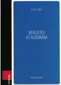 Kiss Emil - Bevezetés az algebrába