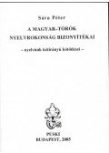 Sára Péter - A magyar-török nyelvrokonság bizonyítékai - Nyelvünk kétirányú kötődései