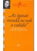Kölnei Lívia - "Az igazat mondd, ne csak a valódit" - Eperjes Károllyal beszélget Kölnei Éva