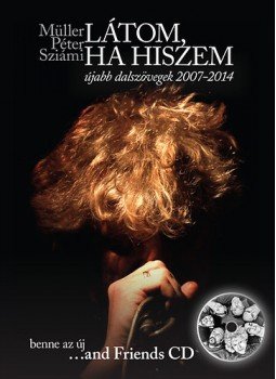 Müller Péter Sziámi - Látom,ha hiszem - Újabb dalszövegek 2007-2014 - CD melléklettel Müller Péter Sziámi - Látom,ha hiszem - Újabb dalszövegek 2007-2014 - CD melléklettel, null 2014 antikvár könyv