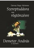 Darvay Nagy Adrienne - Szereptudásra vagy rögtönzésre - Demeter András a s(z)ínen