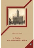Farkas Gyula - A Fiatal Magyarország kora