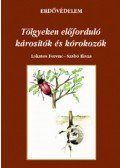 Szaktudás Kiadó Ház Rt. - Tölgyeken előforduló károsítók és kórokozók - Erdővédelem