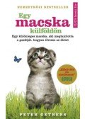 Peter Gethers - Egy macska külföldön - Egy különleges macska, aki megtanította a gazdiját, hogyan élvezze az életet