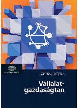 Chikán Attila - Vállalatgazdaságtan Chikán Attila - Vállalatgazdaságtan, null 2023 antikvár könyv