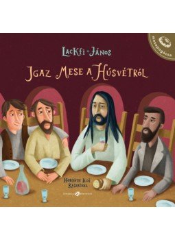 Lackfi János - Igaz mese a húsvétról Lackfi János - Igaz mese a húsvétról, null 2023 antikvár könyv