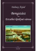 Dalmay Árpád - Beregszász - Erzsébet királyné városa