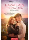 Anne L. Green - Hazatérés Toszkánába - Toszkán lázadó 1.