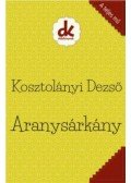 Kosztolányi Dezső - Aranysárkány