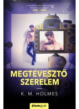 K. M. Holmes - Megtévesztő szerelem K. M. Holmes - Megtévesztő szerelem, Budapest 2022 antikvár könyv