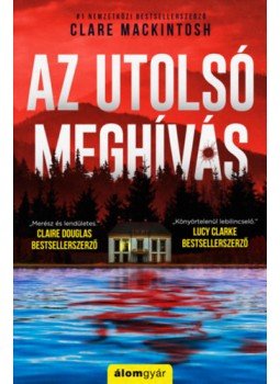 Clare Mackintosh - Az utolsó meghívás Clare Mackintosh - Az utolsó meghívás, null 2022 antikvár könyv
