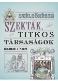 Jonathan J. Moore - Szélsőséges szekták, titkos társaságok