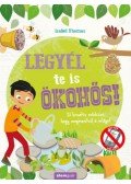 Isabel Thomas - Legyél te is ökohős! - 23 kreatív módszer, hogy megmentsd a világot!