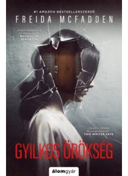 Freida McFadden - Gyilkos örökség Freida McFadden - Gyilkos örökség, Budapest 2023 antikvár könyv