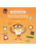 Heidi Fiedler - Mindentudó útmutató - Mértékegységek - Könnyed bevezetés a mérés tudományába