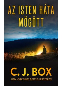 C.J. Box - Az Isten háta mögött C.J. Box - Az Isten háta mögött, Budapest 2022 antikvár könyv