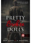 Ker Dukey, K. Webster - Pretty Broken Dolls - Tönkretett babácskák - (Csinos játék babák 4.)