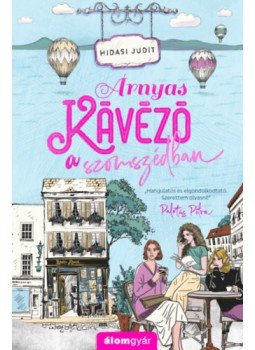 Hidasi Judit - Árnyas kávézó a szomszédban Hidasi Judit - Árnyas kávézó a szomszédban, null 2023 antikvár könyv