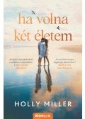 Holly Miller - Ha volna két életem