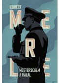 Robert Merle - Mesterségem a halál