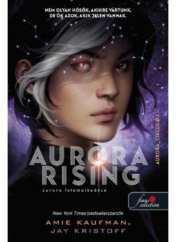 Amie Kaufman - Aurora Rising - Aurora felemelkedése - Aurora-ciklus 1. Amie Kaufman - Aurora Rising - Aurora felemelkedése - Aurora-ciklus 1., null 2022 antikvár könyv