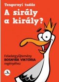 Bosnyák Viktória, Hevérné Kanyó Andrea, Dudás Győző - A sirály a király? - Feladatgyűjtemény Bosnyák Viktória regényéhez