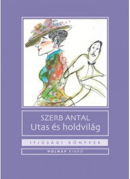 Szerb Antal - Utas és holdvilág Szerb Antal - Utas és holdvilág, null 2022 antikvár könyv