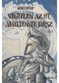 KENÉZ PÉTER - Végtelen az út, amelyen te jársz 2. rész